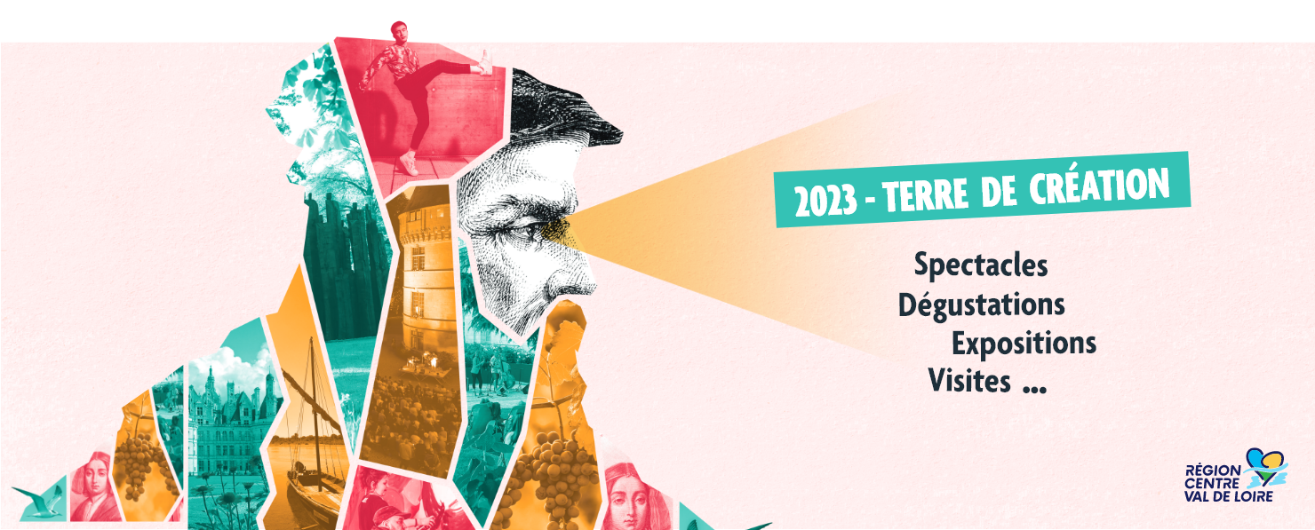 2023 - Terre de création - Spectacles, dégustation, expositions, visites... Région Centre-Val de Loire